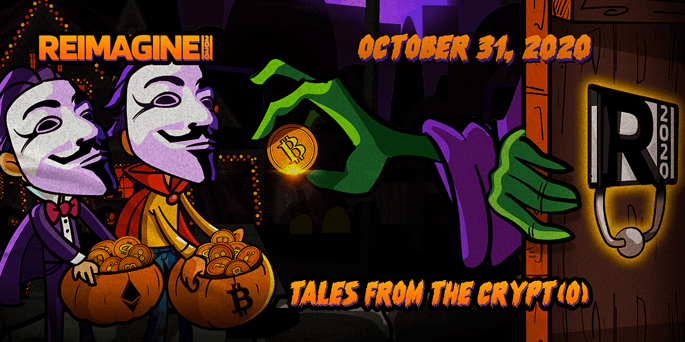 REIMAGINE 2020 Halloween Special: Tales From the Crypt(o)